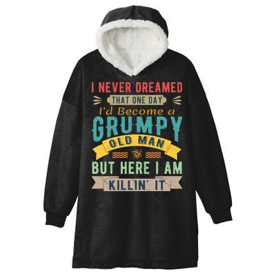 I Never Dreamed I'd Be A Grumpy Old Man Hooded Wearable Blanket