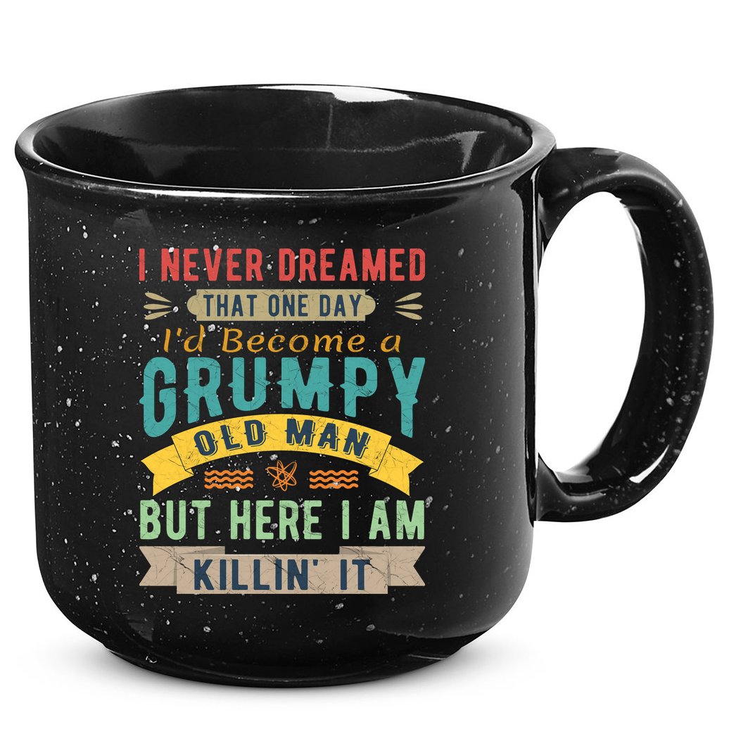 I Never Dreamed I'd Be A Grumpy Old Man 15oz Campfire Ceramic Mug