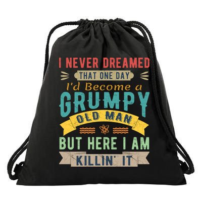 I Never Dreamed I'd Be A Grumpy Old Man Drawstring Bag