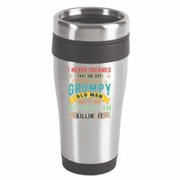 I Never Dreamed I'd Be A Grumpy Old Man 16oz Travel Tumbler