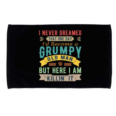 I Never Dreamed I'd Be A Grumpy Old Man Microfiber Hand Towel