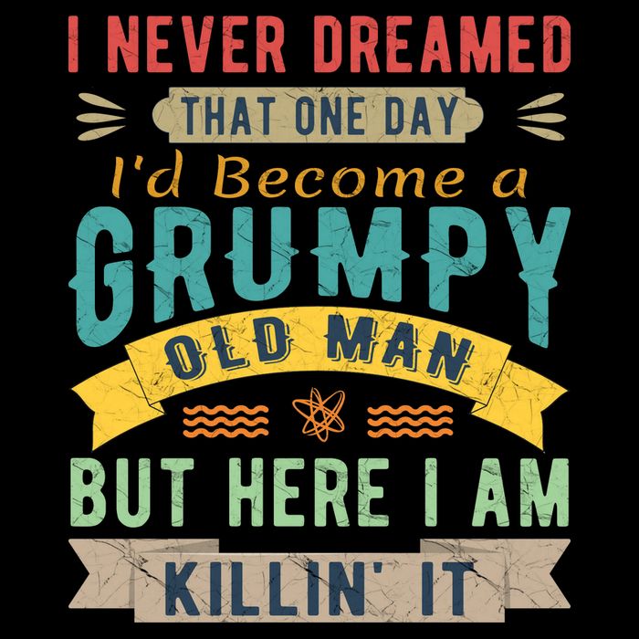 I Never Dreamed I'd Be A Grumpy Old Man Cropped Pullover Crew
