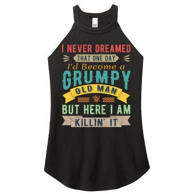 I Never Dreamed I'd Be A Grumpy Old Man Women's Perfect Tri Rocker Tank
