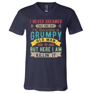 I Never Dreamed I'd Be A Grumpy Old Man V-Neck T-Shirt