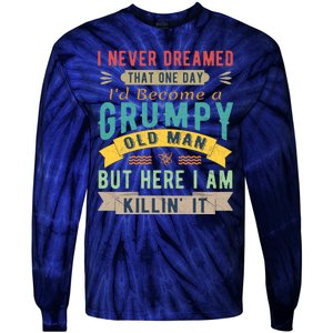 I Never Dreamed I'd Be A Grumpy Old Man Tie-Dye Long Sleeve Shirt