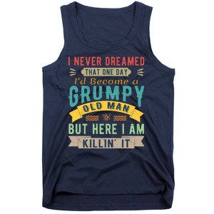 I Never Dreamed I'd Be A Grumpy Old Man Tank Top