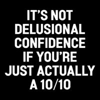 ItS Not Delusional Confidence If YouRe Just Actually A 10 10 Mousepad
