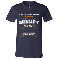 I Never Dreamed That I'd Become A Grumpy Old Man Grandpa V-Neck T-Shirt