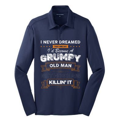 I Never Dreamed That I'd Become A Grumpy Old Man Grandpa Silk Touch Performance Long Sleeve Polo