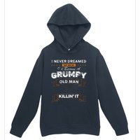 I Never Dreamed That I'd Become A Grumpy Old Man Grandpa Urban Pullover Hoodie