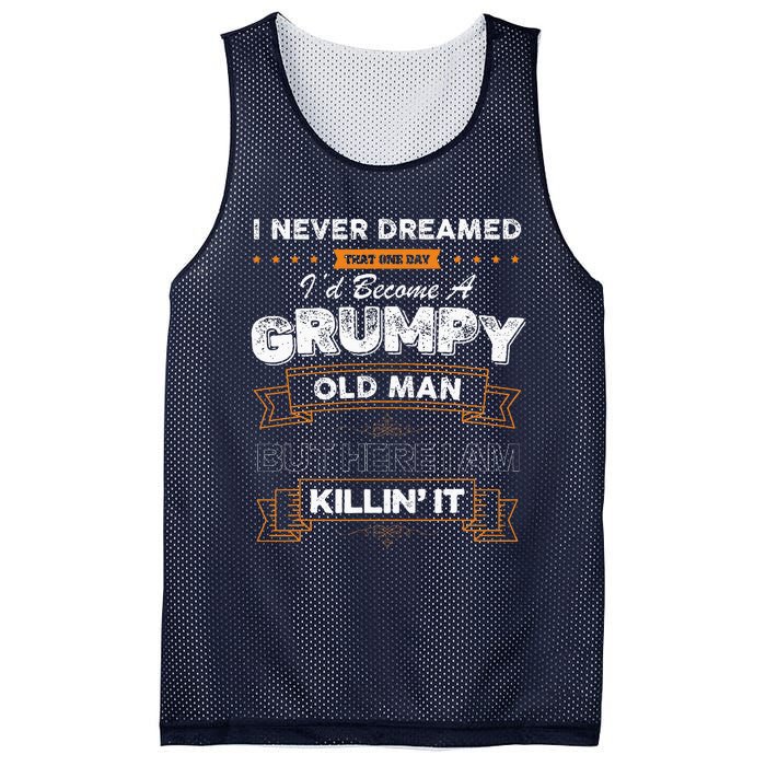 I Never Dreamed That I'd Become A Grumpy Old Man Grandpa Mesh Reversible Basketball Jersey Tank