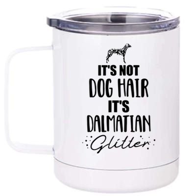 Its Not Dog Hair Its Dalmatian 12 oz Stainless Steel Tumbler Cup