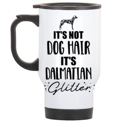 Its Not Dog Hair Its Dalmatian Stainless Steel Travel Mug