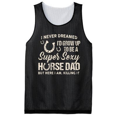 I Never Dreamed I'd Grow Up To Be A Supper Sexy Horse Dad Mesh Reversible Basketball Jersey Tank