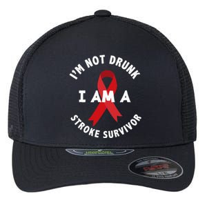 Im Not Drunk I Am A Stroke Survivor Funny Stroke Survivor Flexfit Unipanel Trucker Cap