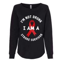 Im Not Drunk I Am A Stroke Survivor Funny Stroke Survivor Womens California Wash Sweatshirt