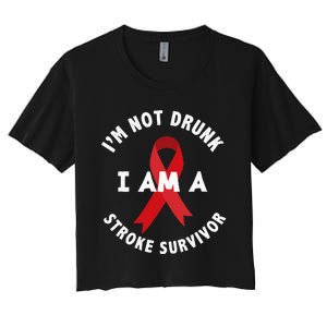 Im Not Drunk I Am A Stroke Survivor Funny Stroke Survivor Women's Crop Top Tee