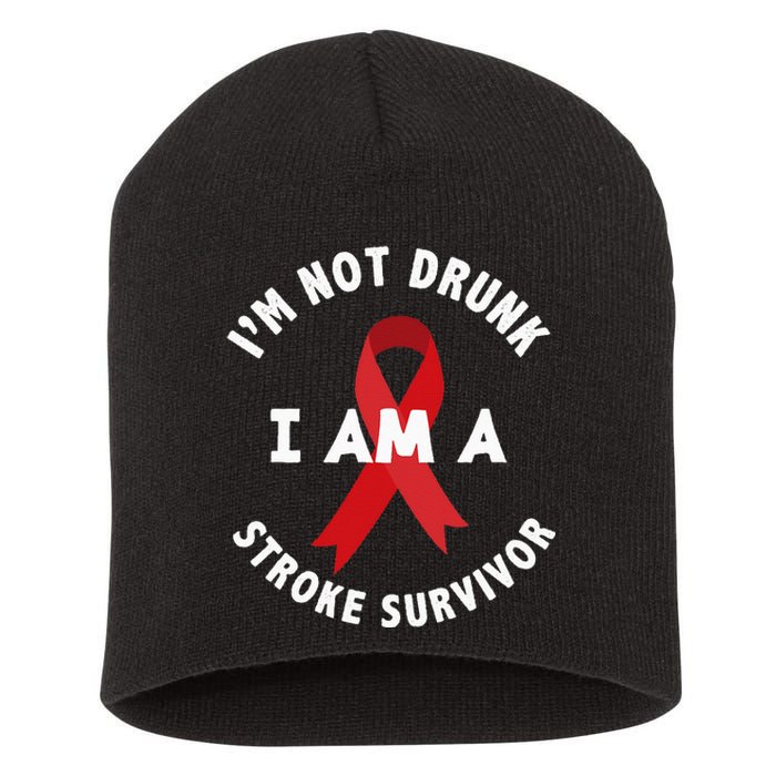 Im Not Drunk I Am A Stroke Survivor Funny Stroke Survivor Short Acrylic Beanie