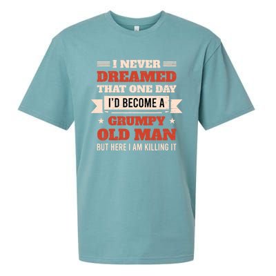 I Never Dreamed I'd Be A Grumpy Old Man But Here Killing It Sueded Cloud Jersey T-Shirt