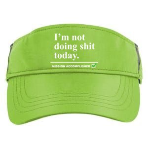 I'm Not Doing Shit Today Mission Accomplished Funny Sarcasm Quotes Adult Drive Performance Visor