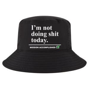 I'm Not Doing Shit Today Mission Accomplished Funny Sarcasm Quotes Cool Comfort Performance Bucket Hat