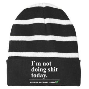 I'm Not Doing Shit Today Mission Accomplished Funny Sarcasm Quotes Striped Beanie with Solid Band