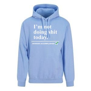 I'm Not Doing Shit Today Mission Accomplished Funny Sarcasm Quotes Unisex Surf Hoodie