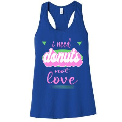 I Need Donuts Not Love Funny Anti Valentine's Gift Women's Racerback Tank