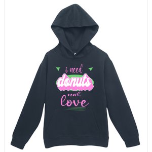 I Need Donuts Not Love Funny Anti Valentine's Gift Urban Pullover Hoodie