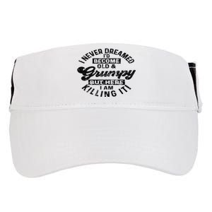 I Never Dreamed That Id Become A Grumpy Old Man Grandpa Adult Drive Performance Visor