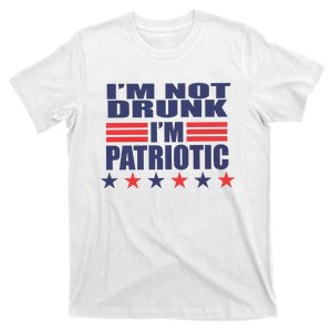 I’M Not Drunk I’M Patriotic T-Shirt