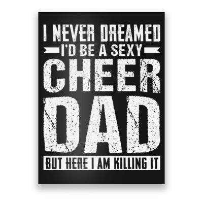 I Never Dreamed I’d Be A Sexy Cheer Dad Poster