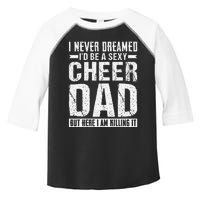 I Never Dreamed I’d Be A Sexy Cheer Dad Toddler Fine Jersey T-Shirt