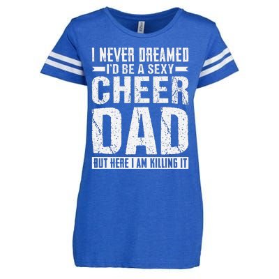 I Never Dreamed I’d Be A Sexy Cheer Dad Enza Ladies Jersey Football T-Shirt