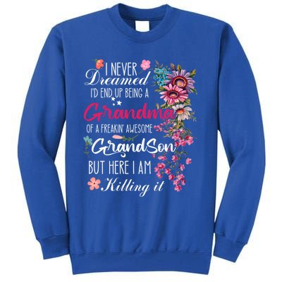 I Never Dreamed Id End Up A Grandma Grandson Mother’S Day Meaningful Gift Tall Sweatshirt