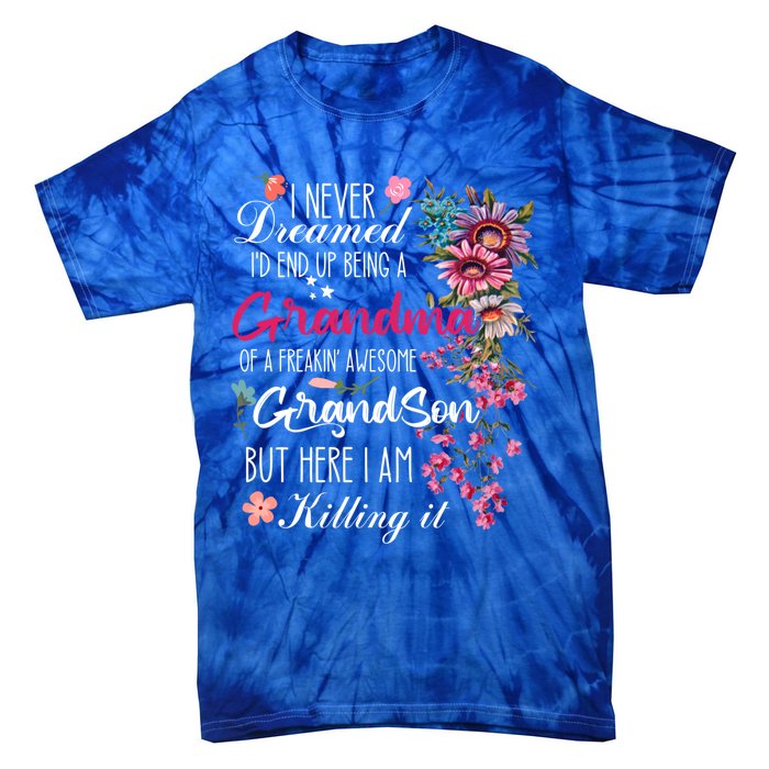 I Never Dreamed Id End Up A Grandma Grandson Mother’S Day Meaningful Gift Tie-Dye T-Shirt