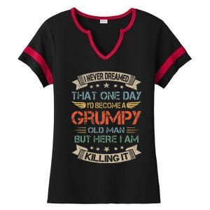 I Never Dreamed That ID Become A Grumpy Old Man Grandpa Ladies Halftime Notch Neck Tee