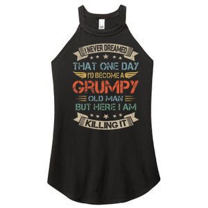 I Never Dreamed That ID Become A Grumpy Old Man Grandpa Women's Perfect Tri Rocker Tank