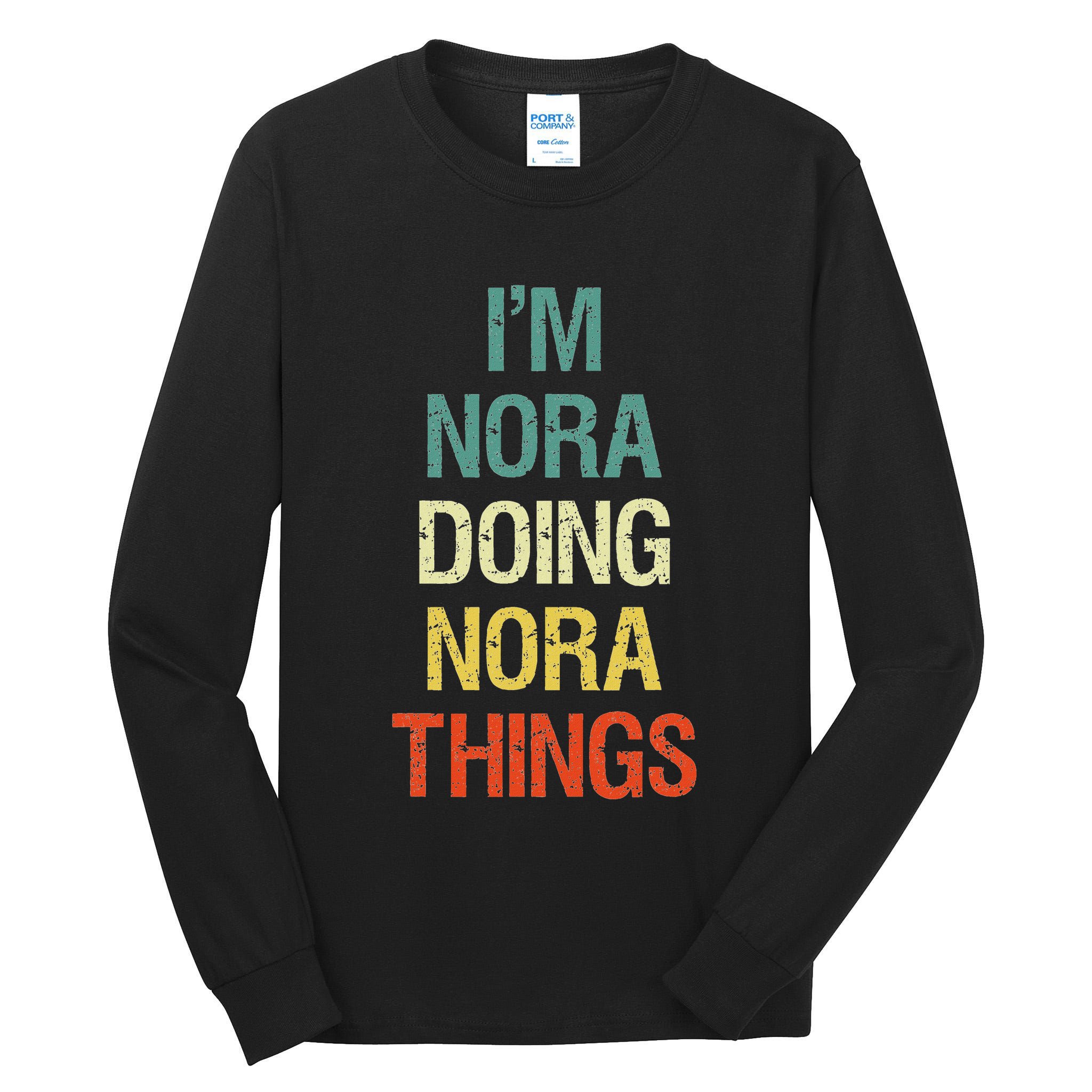 IM Nora Doing Nora Things Personalised Gift With Tall Long Sleeve T-Shirt