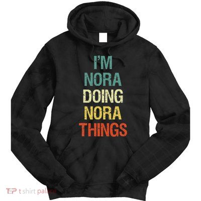 IM Nora Doing Nora Things Personalised Gift With Tie Dye Hoodie