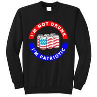 I'm Not Drunk I'm Patriotic Funny 4th of July Beer Drinking Tall Sweatshirt