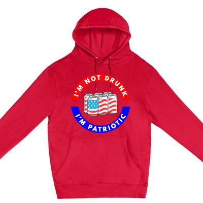 I'm Not Drunk I'm Patriotic Funny 4th of July Beer Drinking Premium Pullover Hoodie