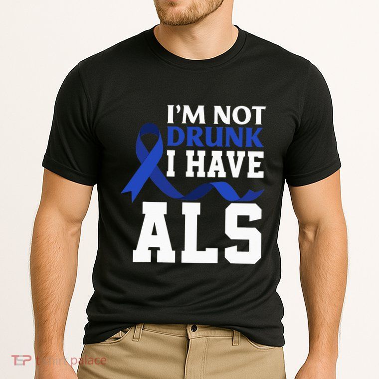I'm Not Drunk I Have ALS Funny ALS Warrior ALS Fighter Performance Shirt