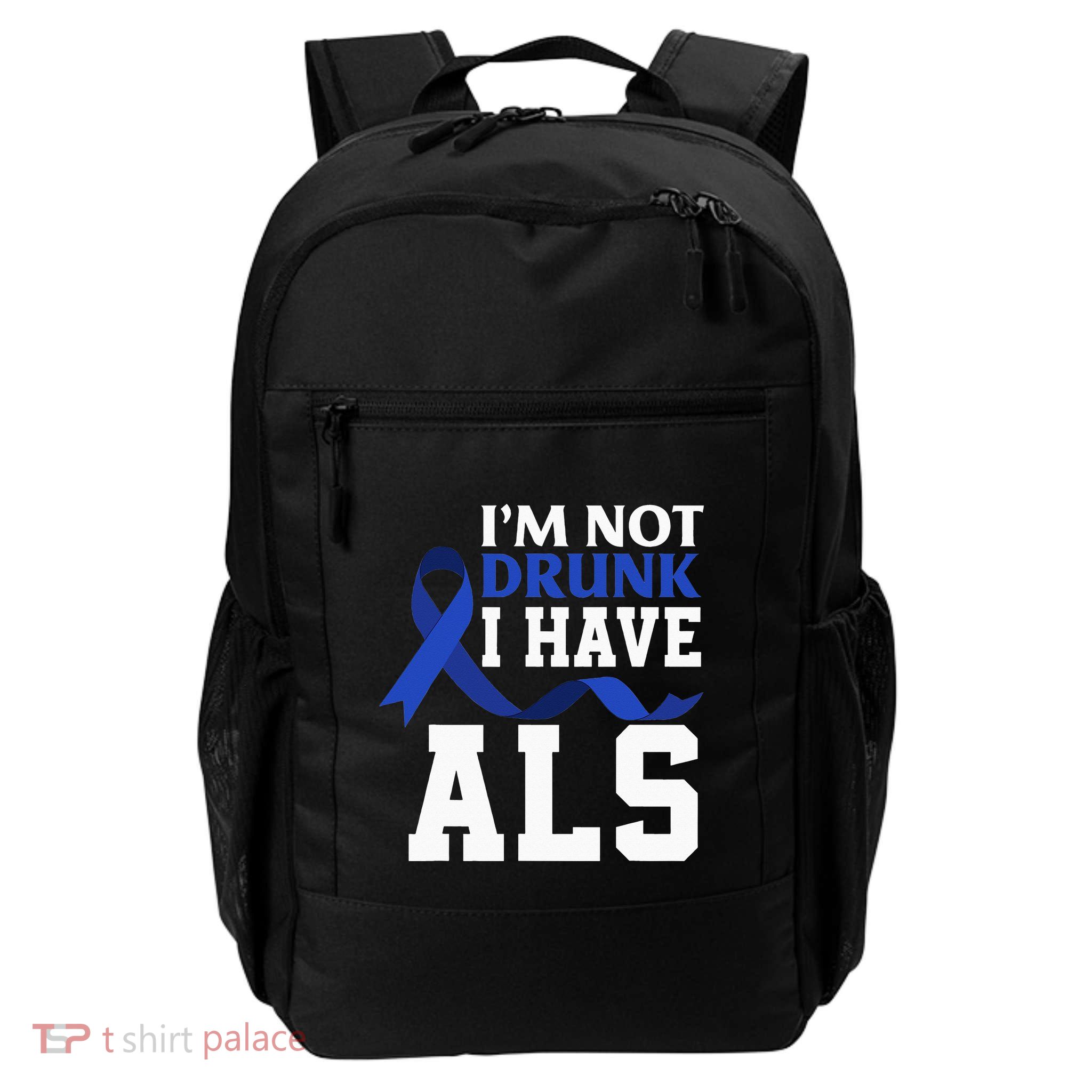I'm Not Drunk I Have ALS Funny ALS Warrior ALS Fighter Backpack