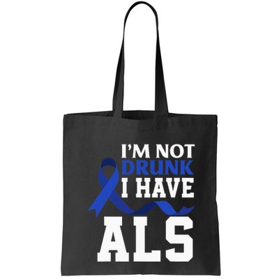 I'm Not Drunk I Have ALS Funny ALS Warrior ALS Fighter Bag