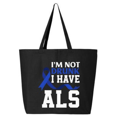 I'm Not Drunk I Have ALS Funny ALS Warrior ALS Fighter 25L Jumbo Tote