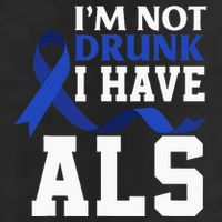I'm Not Drunk I Have ALS Funny ALS Warrior ALS Fighter Trucker Hat