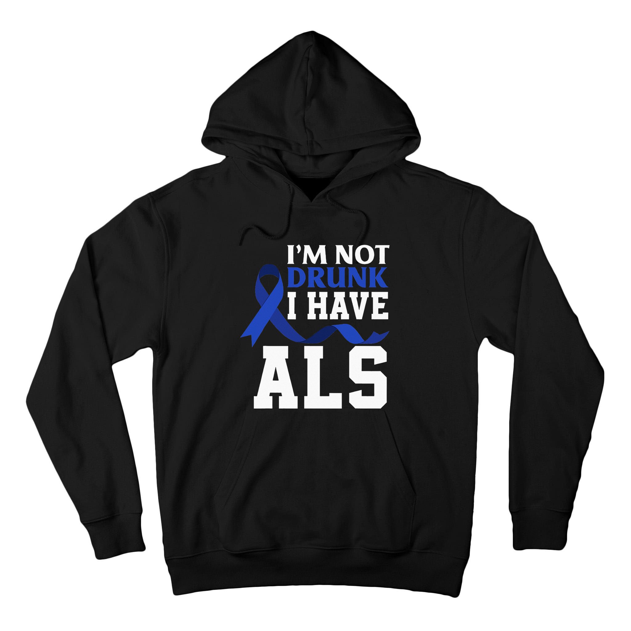 I'm Not Drunk I Have ALS Funny ALS Warrior ALS Fighter Tall Hoodie