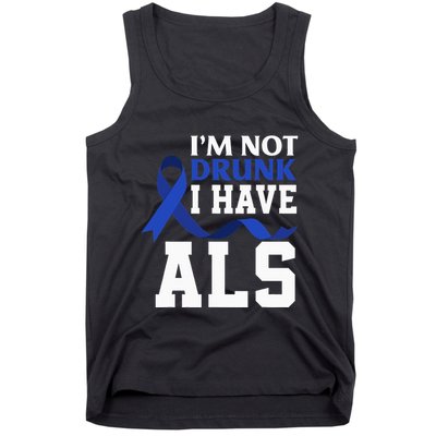 I'm Not Drunk I Have ALS Funny ALS Warrior ALS Fighter Tank Top
