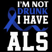 I'm Not Drunk I Have ALS Funny ALS Warrior ALS Fighter Toddler T-Shirt